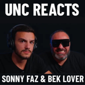 SonnyFaz & Unc Reacts Podcast