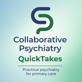 Collaborative Psychiatry QuickTakes