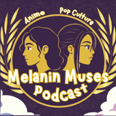 Melanin Muses Podcast