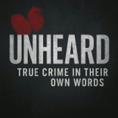 Unheard: True Crime in Their Own Words
