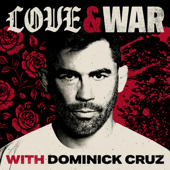 Love & War with Dominick Cruz
