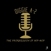Diggie A-2: The Progression of Hip-Hop