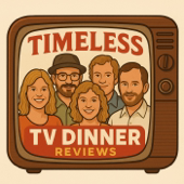 Timeless TV Dinner Reviews