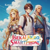 The Isekai Hero With Only A Smartphone