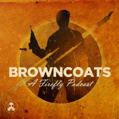 Browncoats: A Firefly Podcast