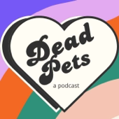 Dead Pets: A Podcast About Pet Grief