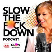 Slow the F*ck Down Podcast