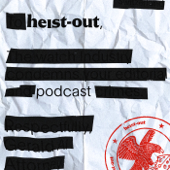heist-out podcast