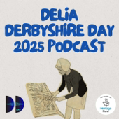 Delia Derbyshire Day podcast 2025