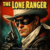 The Lone Ranger | Old Time Radio
