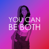 You Can Be Both