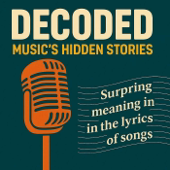 Decoded/ Music's Hidden Stories
