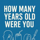 How Many Years Old Were