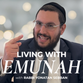 Daily Emunah with Rabbi Yonatan Sebban