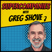 Supercompanies with Greg Shove