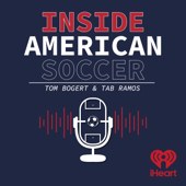 Inside American Soccer with Tom Bogert and Tab Ramos