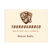 Thoroughbred Rescue Alliance - Rescue Radio