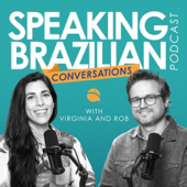 Speaking Brazilian Podcast - Conversations in Portuguese