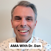 AMA with Dr. Dan