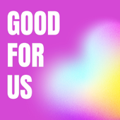 Good For Us