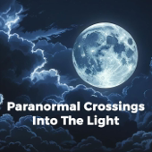 Paranormal Crossings - Into The Light
