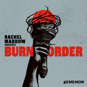 Rachel Maddow Presents: Burn Order