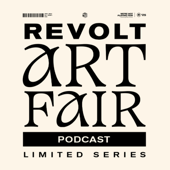 REVOLT Art Fair: Limited podcast series