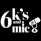 6k's and a Mic