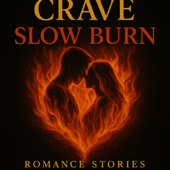 Crave: Slow Burn - Romance Stories