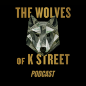 The Wolves of K Street Podcast