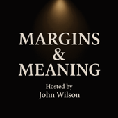 Margins & Meaning with John Wilson