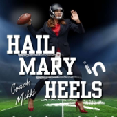 Hail Mary In Heels -  Coach Mikki