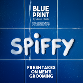 SPIFFY: Fresh Takes on Men's Grooming