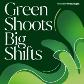 Green Shoots & Big Shifts