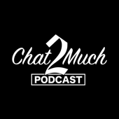 Chat2Much Podcast