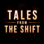 Tales from the Shift