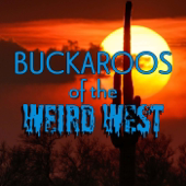 Buckaroos of the Weird West
