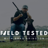 Field Tested w/ Brad Arington