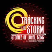Tracking The Storm: Stories From Loyal Sons