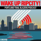 Wake Up RipCity! | Portland Trail Blazers Podcast