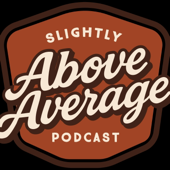 Slightly Above Average Podcast