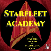 Starfleet Academy: A Star Trek Podcast by Phantastic Geek
