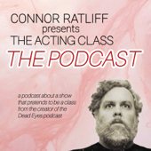 CONNOR RATLIFF presents THE ACTING CLASS: THE PODCAST