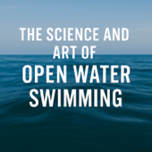 The Science and Art of Open Water Swimming