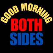 Good Morning Both Sides