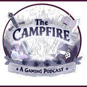The Campfire: A Gaming Podcast