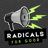 Radicals for Good