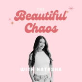 The Beautiful Chaos with Natasha