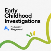 Early Childhood Investigations