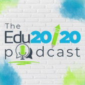 The Edu20/20 Podcast